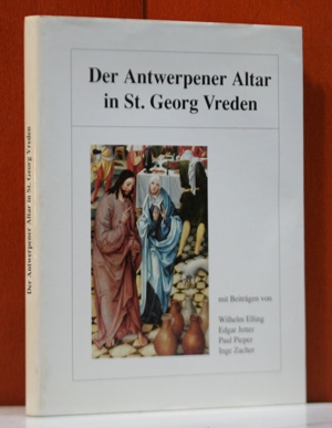 Der Antwerpener Altar in St Georg Vreden. Herausgegeben vom Heimatverein Vreden. Mit Beitr. von W...