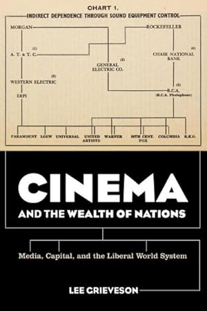 Seller image for Cinema and the Wealth of Nations : Media, Capital, and the Liberal World System for sale by GreatBookPrices