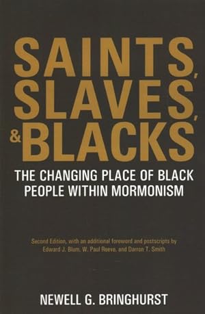 Bild des Verkufers fr Saints, Slaves, & Blacks : The Changing Place of Black People Within Mormonism zum Verkauf von GreatBookPrices