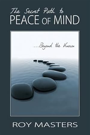 Seller image for Secret Path to Peace of Mind : Beyond the Known for sale by GreatBookPrices
