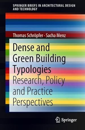 Seller image for Dense and Green Building Typologies : Research, Policy and Practice Perspectives for sale by GreatBookPrices