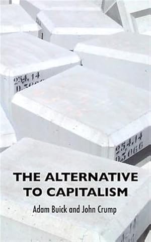 Image du vendeur pour The Alternative To Capitalism mis en vente par GreatBookPrices