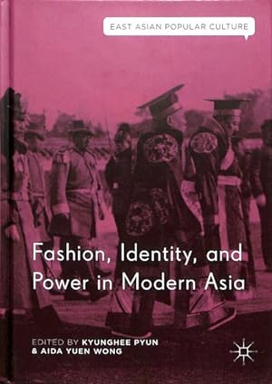 Image du vendeur pour Fashion, Identity, and Power in Modern Asia mis en vente par GreatBookPrices