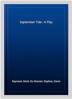Image du vendeur pour September Tide : A Play mis en vente par GreatBookPrices