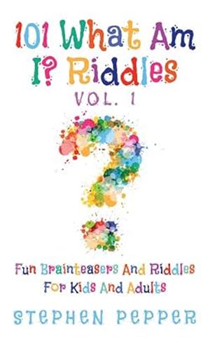 Immagine del venditore per 101 What Am I? Riddles : Fun Brainteasers for Kids and Adults venduto da GreatBookPrices