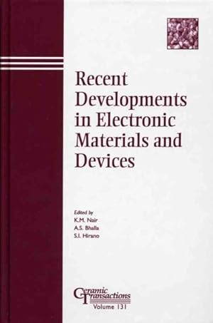 Seller image for Recent Developments in Electronic Materials and Devices : Proceedings of the Advances in Dielectric Materials and Multilayer Electronic Devices Symposium, Held at the 103rd Annual Meeting of the American cera for sale by GreatBookPrices