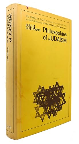 PHILOSOPHIES OF JUDAISM The History of Jewish Philosophy from Biblical Times to Frank Rosenweig