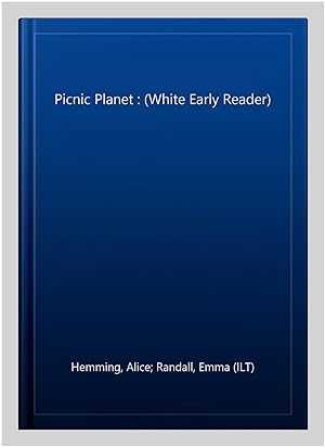 Seller image for Picnic Planet : (White Early Reader) for sale by GreatBookPrices
