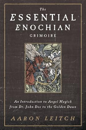 Seller image for Essential Enochian Grimoire : An Introduction to Angel Magick from Dr. John Dee to the Golden Dawn for sale by GreatBookPrices