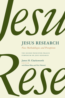 Bild des Verkufers fr Jesus Research: New Methodologies and Perceptions: The Second Princeton-Prague Symposium on Jesus Research, Princeton 2007 (Paperback or Softback) zum Verkauf von BargainBookStores