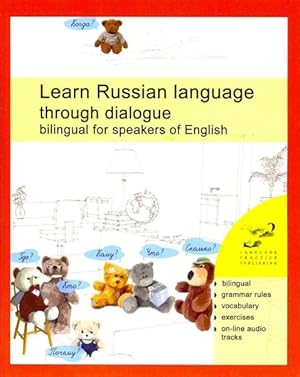 Image du vendeur pour Learn Russian Language Through Dialogue : Bilingual for Speakers of English -Language: Russian mis en vente par GreatBookPrices