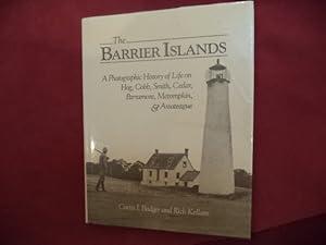 Imagen del vendedor de The Barrier Islands. A Photographic History of Life on Hog, Cobb, Smith, Cedar, Parramore, Metompkin, & Assateague. a la venta por BookMine