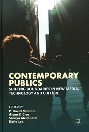 Seller image for Contemporary Publics : Shifting Boundaries in New Media, Technology and Culture for sale by GreatBookPrices
