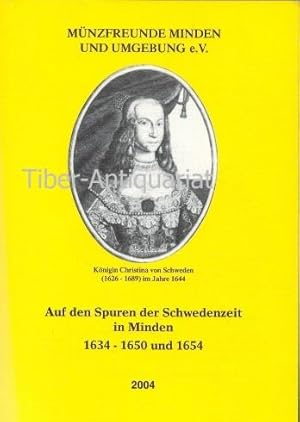 Auf den Spuren der Schwedenzeit in Minden. 1634 - 1650 und 1654. Vortrag anläßlich der Vorstellun...