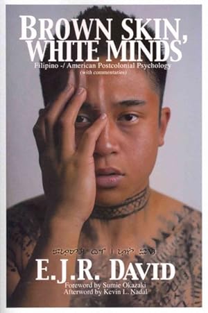Bild des Verkufers fr Brown Skin, White Minds : Filipino-/ American Postcolonial Psychology zum Verkauf von GreatBookPrices