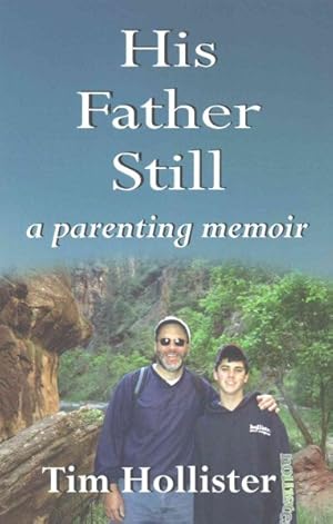 Seller image for His Father Still : A Parenting Memoir for sale by GreatBookPrices