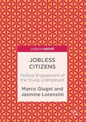 Image du vendeur pour Jobless Citizens : Political Engagement of the Young Unemployed mis en vente par GreatBookPrices