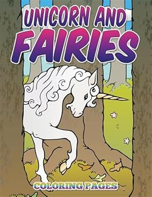 Image du vendeur pour Unicorn and Fairies Coloring Pages: Kids Colouring Books mis en vente par GreatBookPrices
