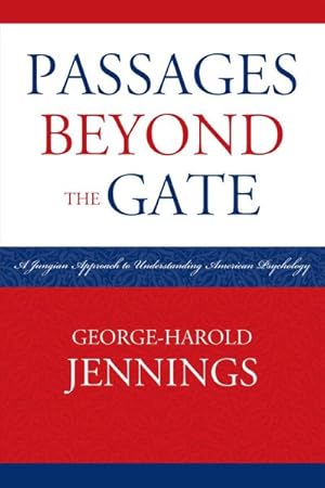 Image du vendeur pour Passages Beyond the Gate : A Jungian Approach to Understanding American Psychology mis en vente par GreatBookPrices