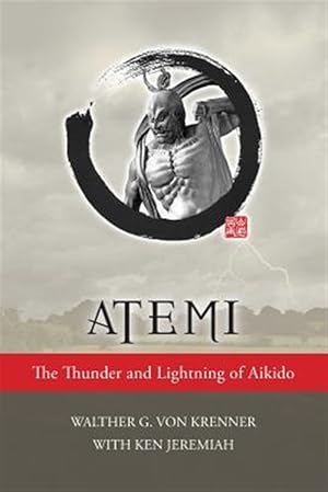 Immagine del venditore per Atemi: The Thunder and Lightning of Aikido venduto da GreatBookPrices