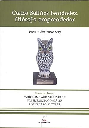 Imagen del vendedor de CARLOS BALIAS FERNNDEZ: FILSOFO EMPRENDEDOR Premio Sapientia 2017 a la venta por Imosver