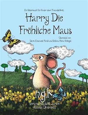 Seller image for Harry Die Frhliche Maus: Der internationale Bestseller lehrt Kinder ber Freundlichkeit. -Language: german for sale by GreatBookPrices