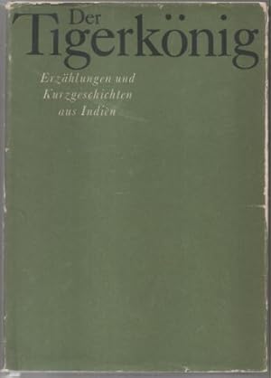 Bild des Verkufers fr Der Tigerknig Erzhlungen und Kurzgeschichten aus Indien. zum Verkauf von Leonardu