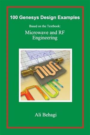 Bild des Verkufers fr 100 Genesys Design Examples: Based on the Textbook: Microwave and RF Engineering zum Verkauf von GreatBookPrices