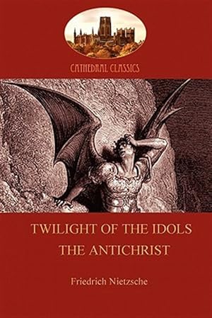Seller image for twilight of the Idols', and 'the Antichrist' for sale by GreatBookPrices