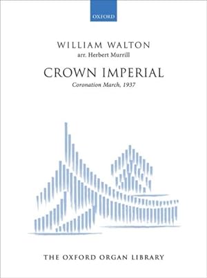 Bild des Verkufers fr Crown Imperial: a Coronation March 1937 : Organ Solo Version zum Verkauf von GreatBookPrices