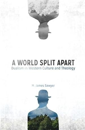 Image du vendeur pour World Split Apart : Dualism in Western Culture and Theology mis en vente par GreatBookPrices