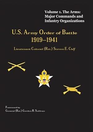 Seller image for Us Army Order of Battle, 1919-1941 : The Arms: Major Commands and Infantry Organizations, 1919-41 for sale by GreatBookPrices