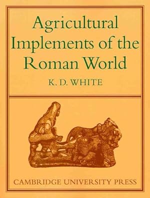 Seller image for Agricultural Implements of the Roman World for sale by GreatBookPrices