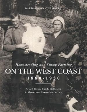 Seller image for Homesteading and Stump Farming on the West Coast 1880-1930 for sale by GreatBookPrices
