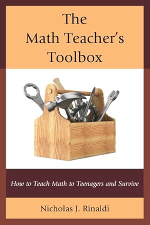 Seller image for Math Teacher's Toolbox : How to Teach Math to Teenagers and Survive for sale by GreatBookPrices