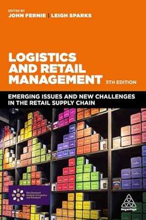 Seller image for Logistics and Retail Management : Emerging Issues and New Challenges in the Retail Supply Chain for sale by GreatBookPrices