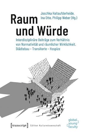 Immagine del venditore per Raum und Wrde : Interdisziplinre Beitrge zum Verhltnis von Normativitt und rumlicher Wirklichkeit. Stdtebau - Transitorte - Hospize venduto da AHA-BUCH GmbH