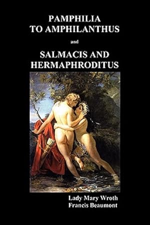 Seller image for Pamphilia to Amphilanthus and Salmacis and Hermaphroditus for sale by GreatBookPrices