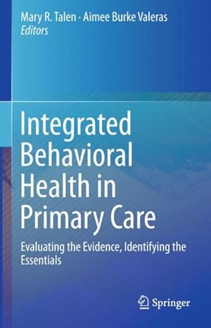 Seller image for Integrated Behavioral Health in Primary Care : Evaluating the Evidence, Identifying the Essentials for sale by GreatBookPrices