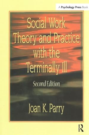 Seller image for Social Work Theory and Practice with the Terminally Ill for sale by GreatBookPrices