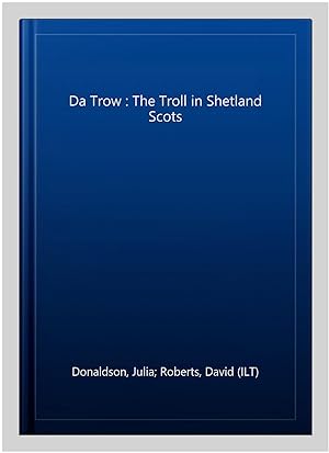 Seller image for Da Trow : The Troll in Shetland Scots for sale by GreatBookPrices