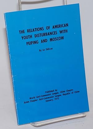 The relations of American youth disturbances with Peiping and Moscow