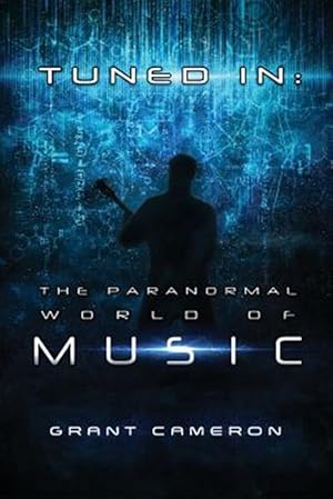 Imagen del vendedor de Tuned-in : The Paranormal World of Music a la venta por GreatBookPrices