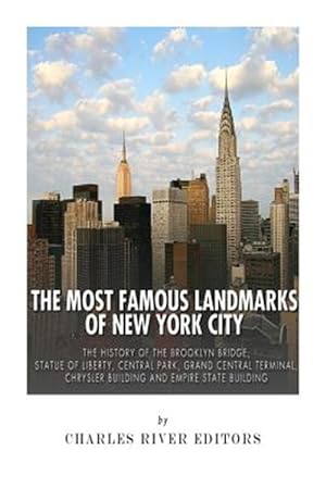 Immagine del venditore per Most Famous Landmarks of New York City : The History of the Brooklyn Bridge, Statue of Liberty, Central Park, Grand Central Terminal, Chrysler Building and Empire State Building venduto da GreatBookPrices