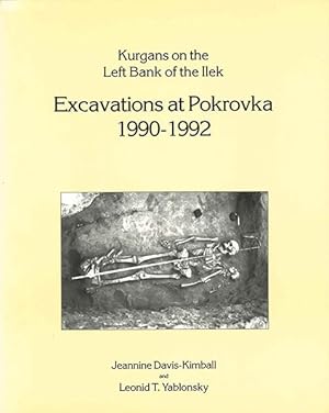 Immagine del venditore per Kurgans on the Left Bank of the Ilek: Excavations at Pokrovka 1990-1992 venduto da The Isseido Booksellers, ABAJ, ILAB