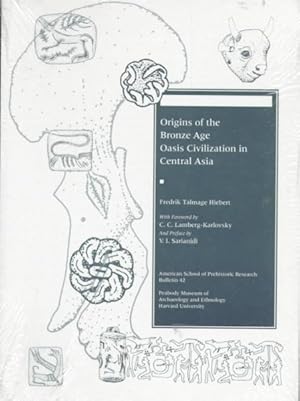 Seller image for Origins of the Bronze Age Oasis Civilization in Central Asia for sale by GreatBookPrices