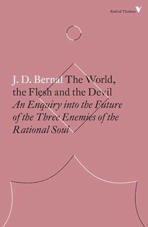 Image du vendeur pour World, the Flesh and the Devil : An Enquiry into the Future of the Three Enemies of the Rational Soul mis en vente par GreatBookPrices