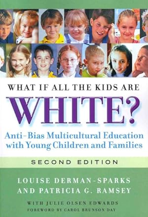 Seller image for What If All the Kids are White? : Anti-Bias Multicultural Education With Young Children and Families for sale by GreatBookPrices
