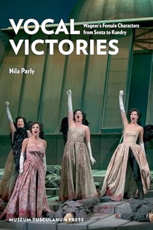 Image du vendeur pour Vocal Victories : Wagner's Female Characters from Senta to Kundry mis en vente par GreatBookPrices