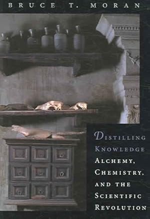 Imagen del vendedor de Distilling Knowledge : Alchemy, Chemistry, And the Scientific Revolution a la venta por GreatBookPrices